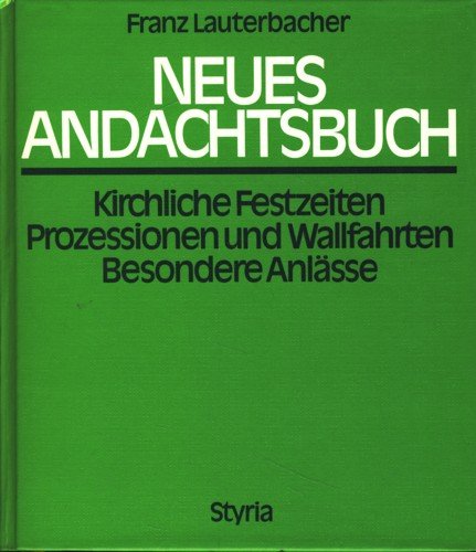 Neues Andachtsbuch. Kirchliche Festzeiten, Prozessionen und Wallfahrten. Besondere Anlässe Books