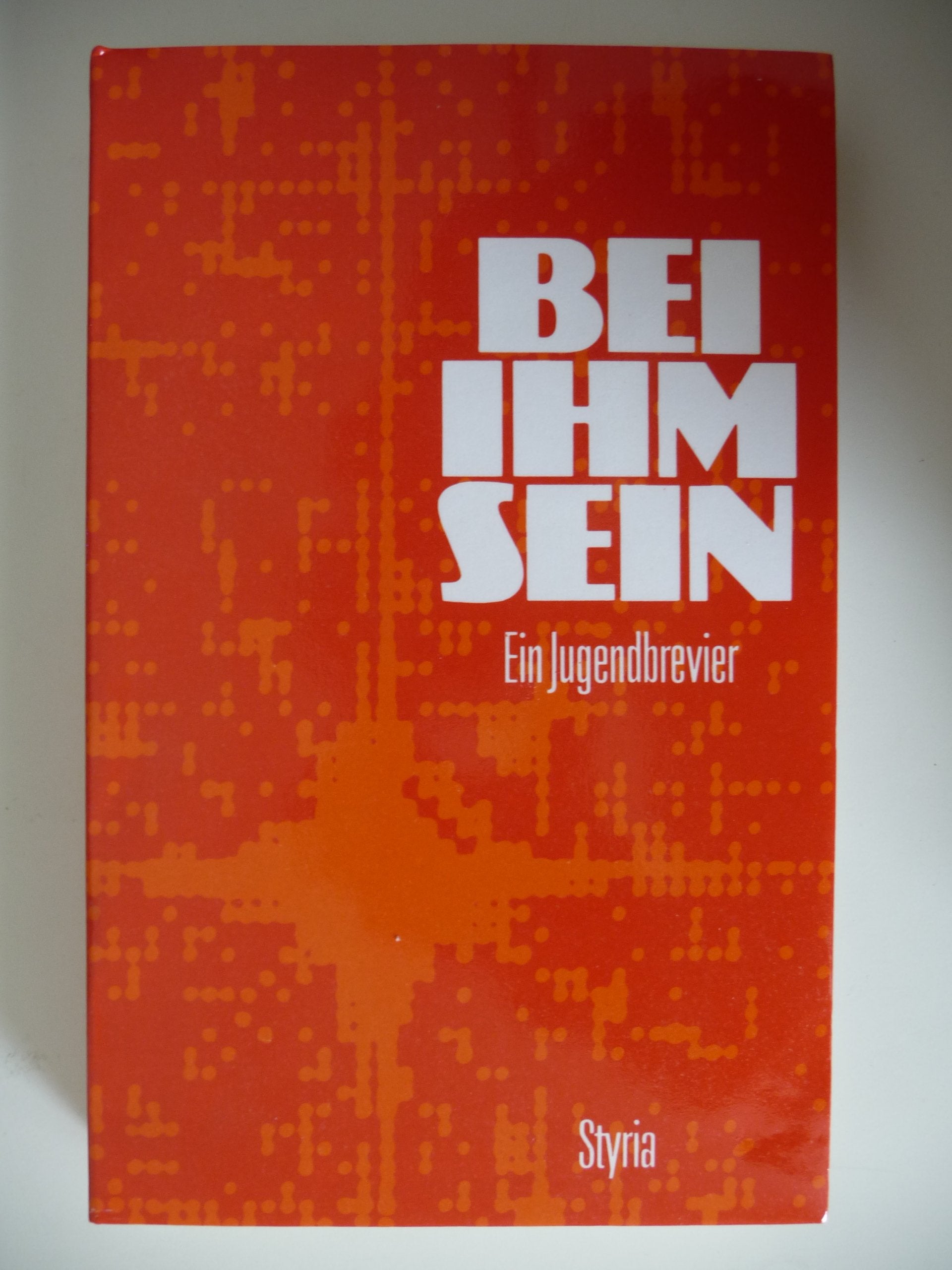 Bei ihm sein. Ein Jugendbrevier Religion & Esotericism