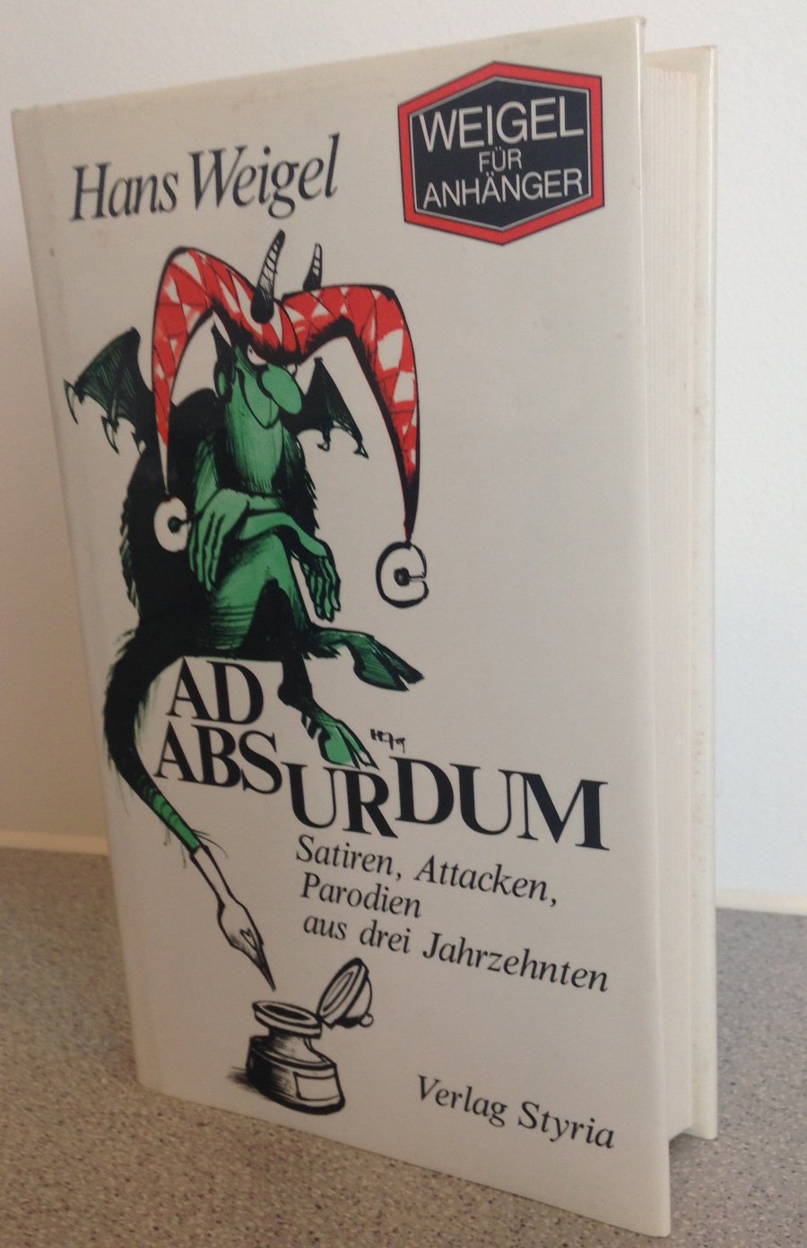 Ad absurdum: Satiren, Attacken, Parodien aus 3 Jahrzehnten Books