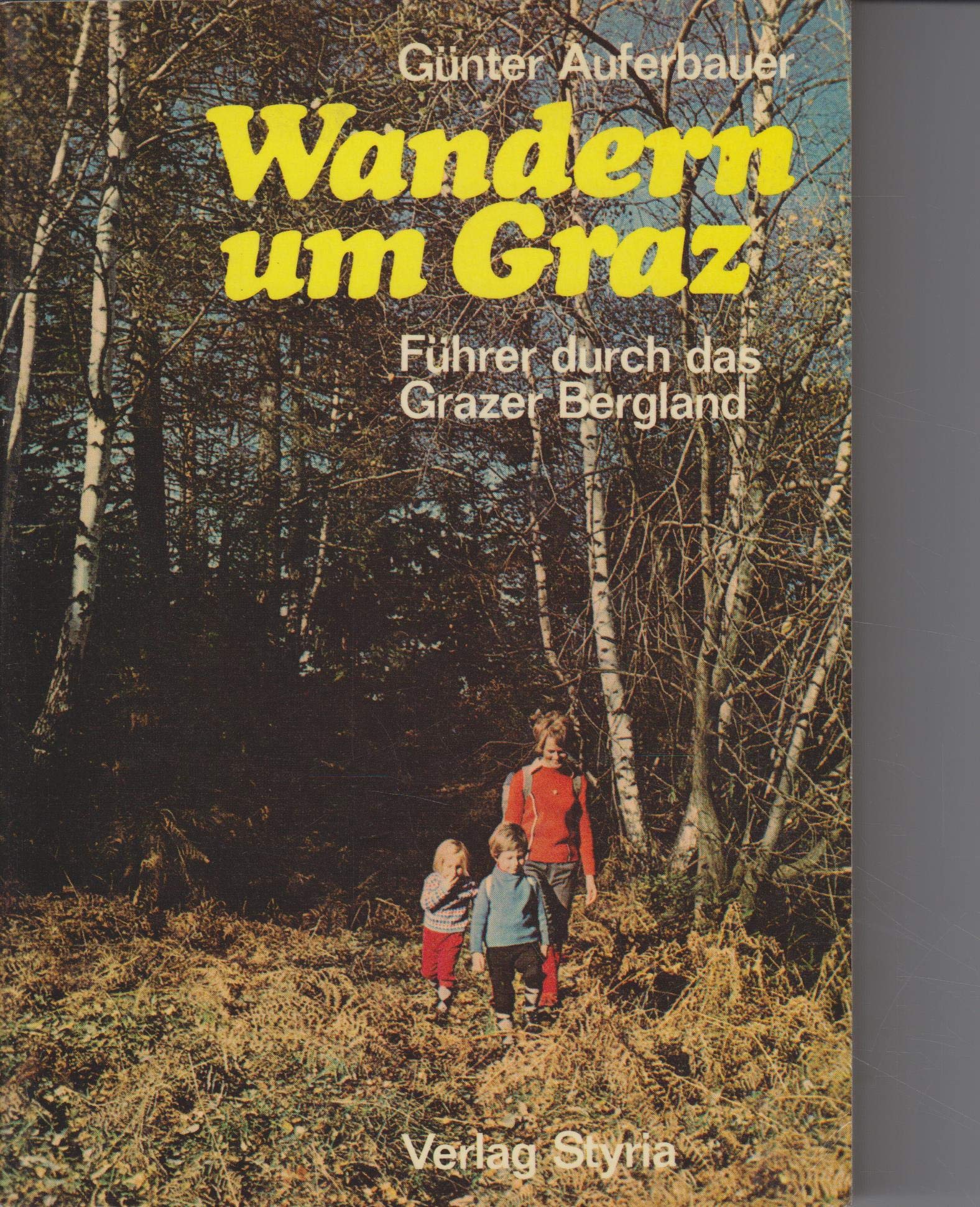 Wandern um Graz. Führer durch das Grazer Bergland mit Wanderpass Travel