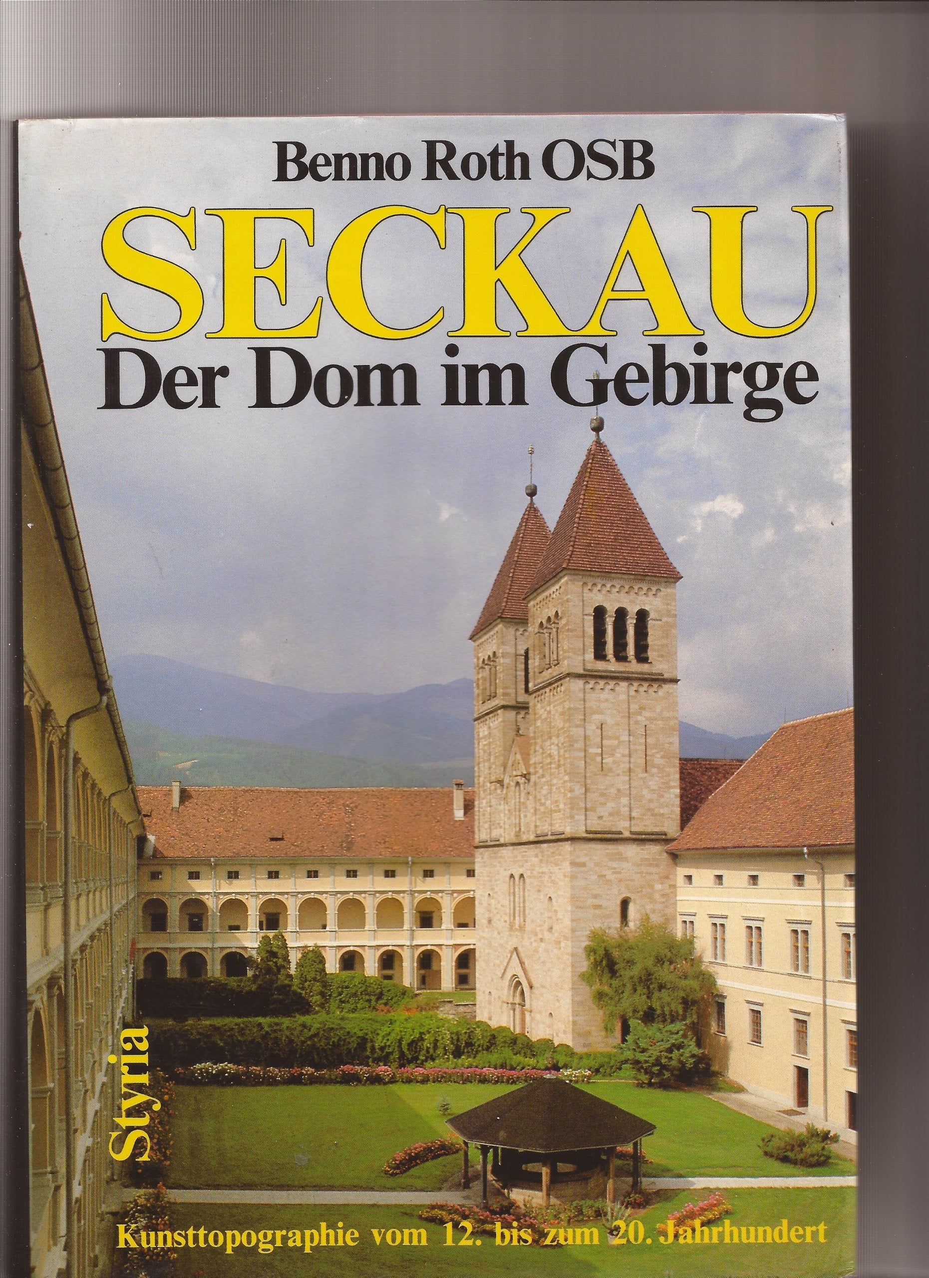 Seckau - Der Dom im Gebirge. Kunsttopographie vom 12. bis zum 20. Jahrhundert Books