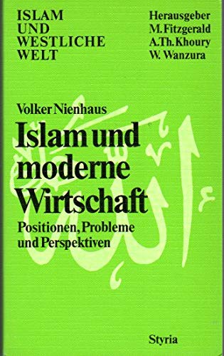 Islam und moderne Wirtschaft. Positionen, Probleme und Perspektiven Religion & Esotericism