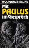 Mit Paulus im Gespräch. Das Lebenswerk des grossen Völkerapostels - eine Hinführung Books