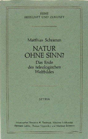 Natur ohne Sinn?: Das Ende d. teleolog. Weltbildes Philosophy