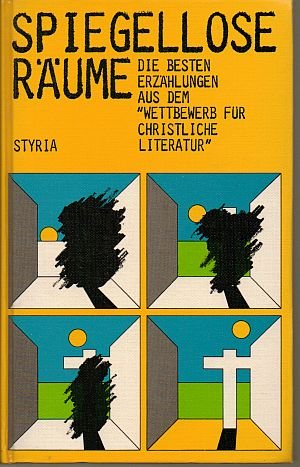 Spiegellose Räume: Die besten Erzählungen aus d. Wettbewerb f. christl. Literatur-Kurzprosa 1982 Contemporary literature