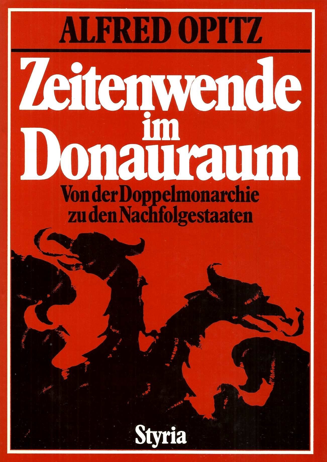Zeitenwende im Donauraum. Von der Doppelmonarchie zu den Nachfolgestaaten Books