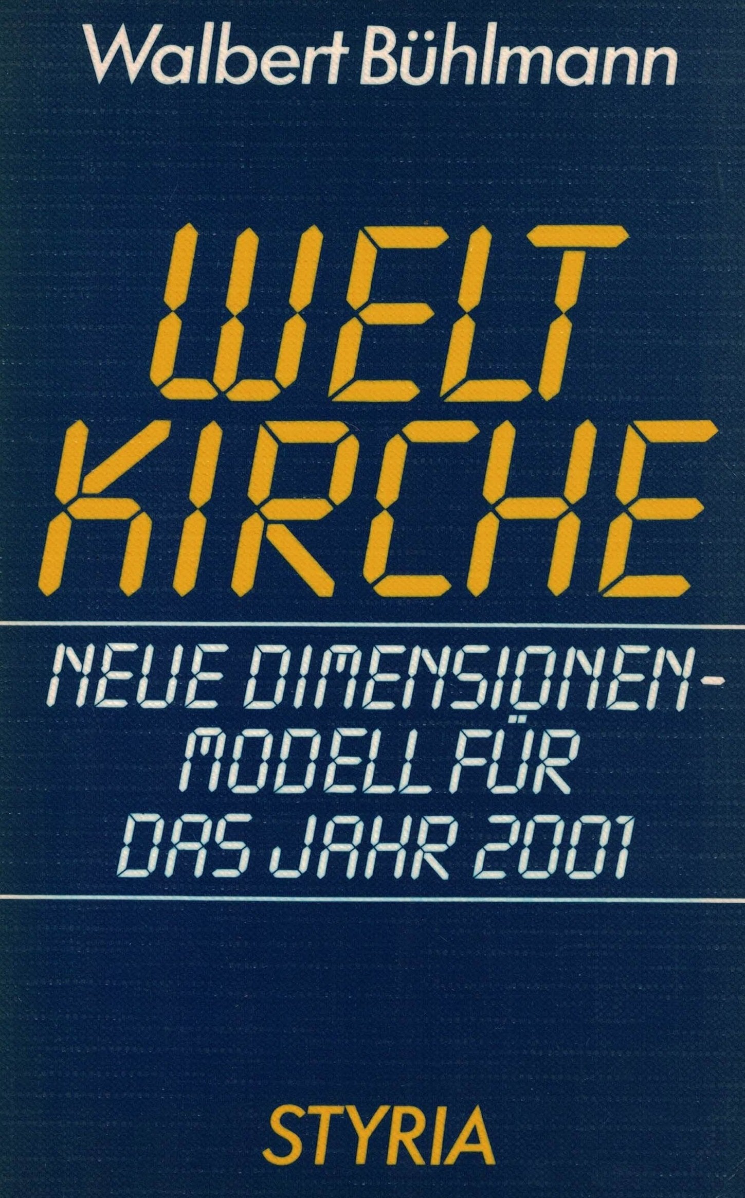 Weltkirche. Neue Dimensionen - Modell für das Jahr 2001. Religion & Esotericism