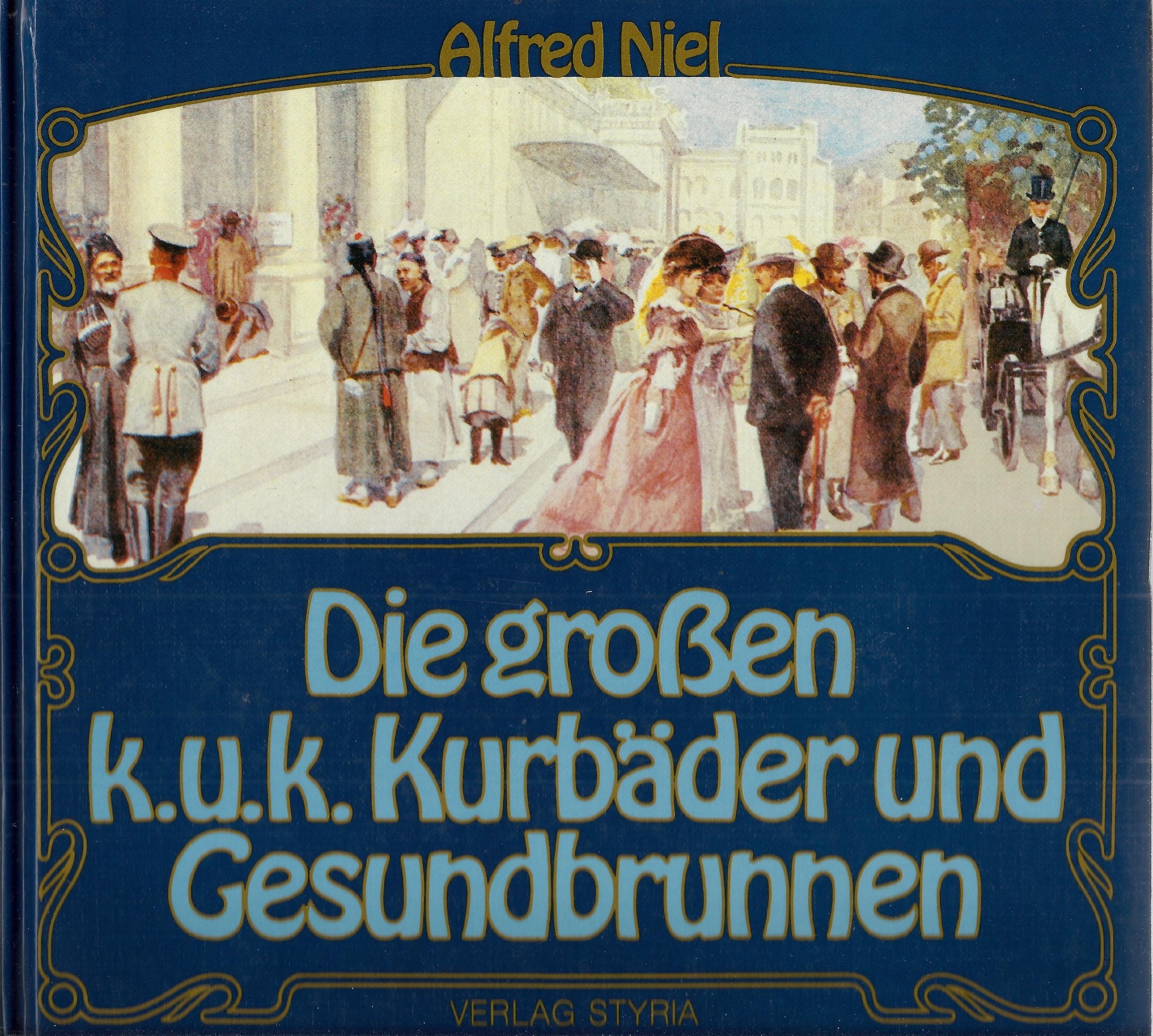 Die grossen k.u.k. Kurbäder und Gesundbrunnen Social Sciences