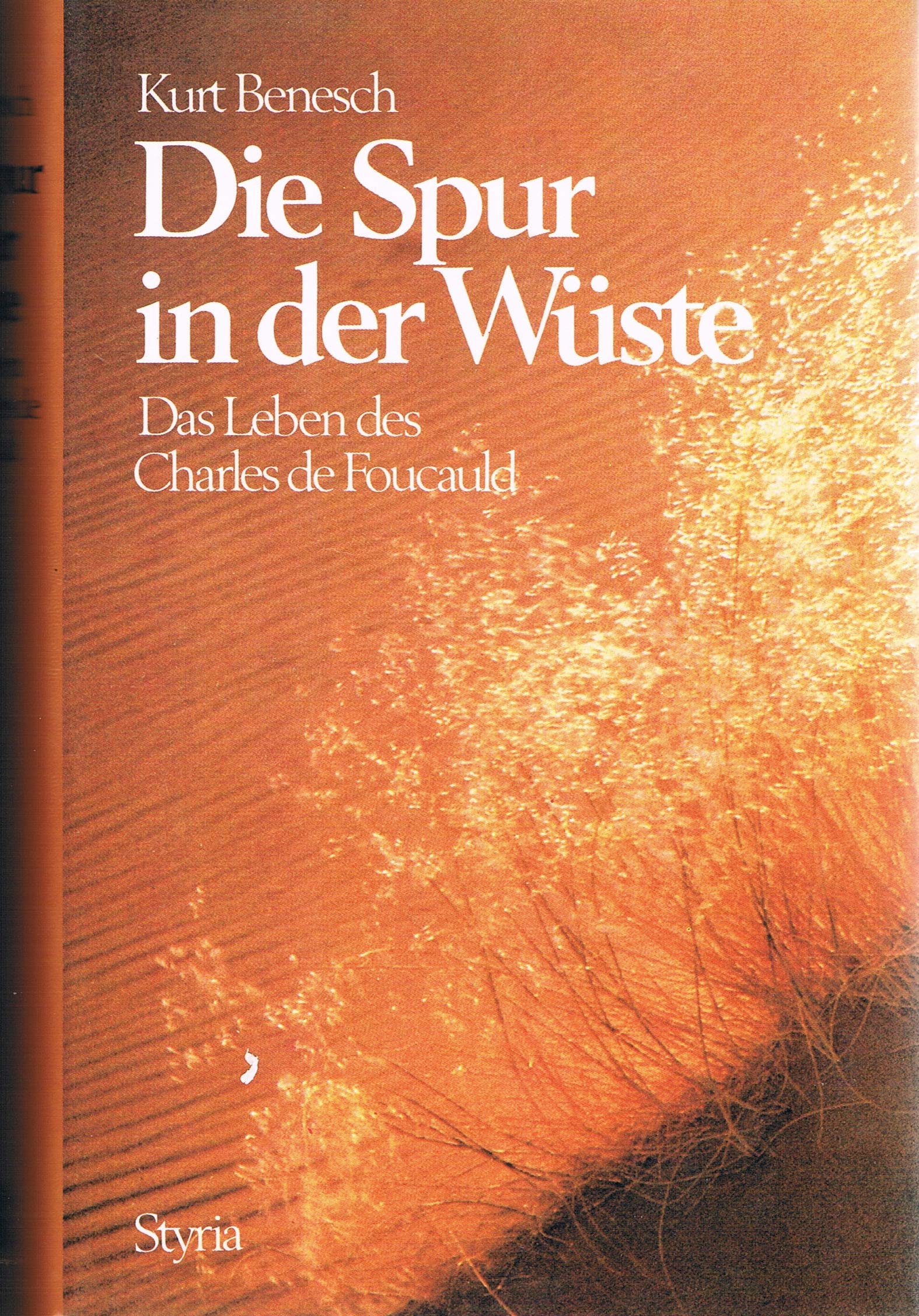 Die Spur in der Wüste. Das Leben des Charles de Foucauld Religion & Esotericism
