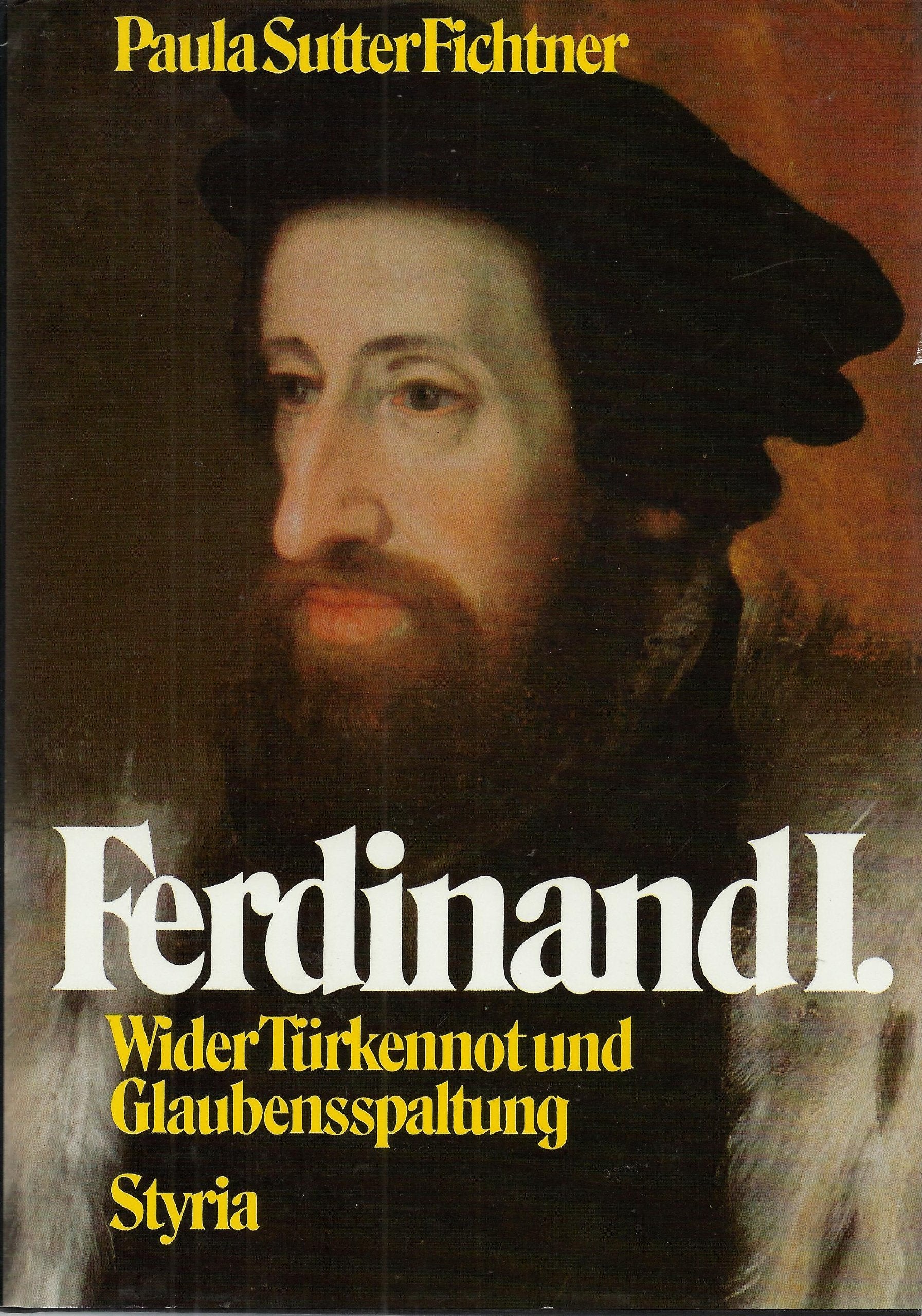 Ferdinand I. Wider Türkennot und Glaubensspaltung. Books