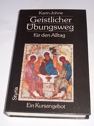 Geistlicher Übungsweg für den Alltag. Ein Kursangebot Self-help
