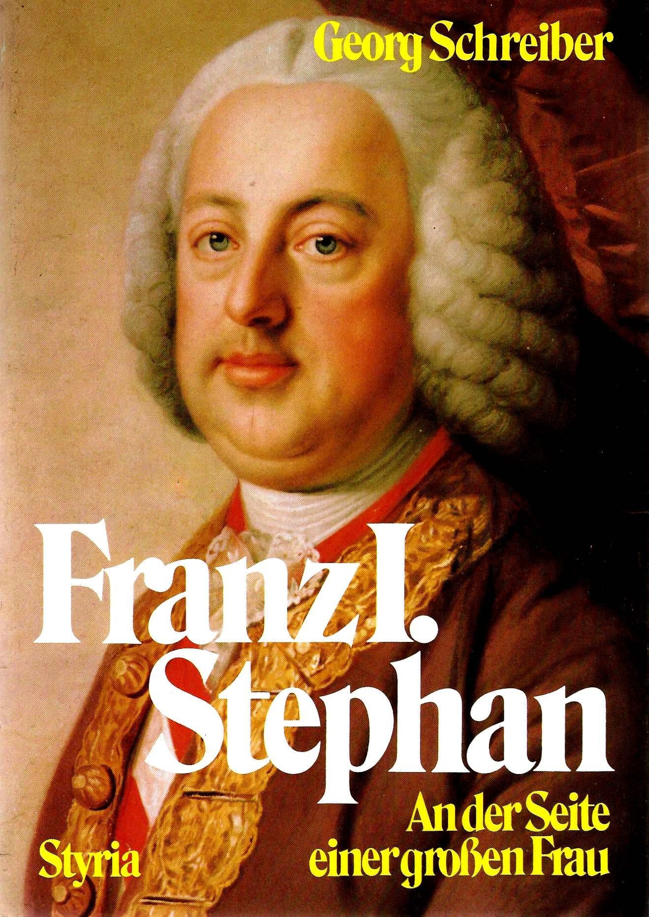 Franz I. Stephan. An der Seite einer großen Frau Books