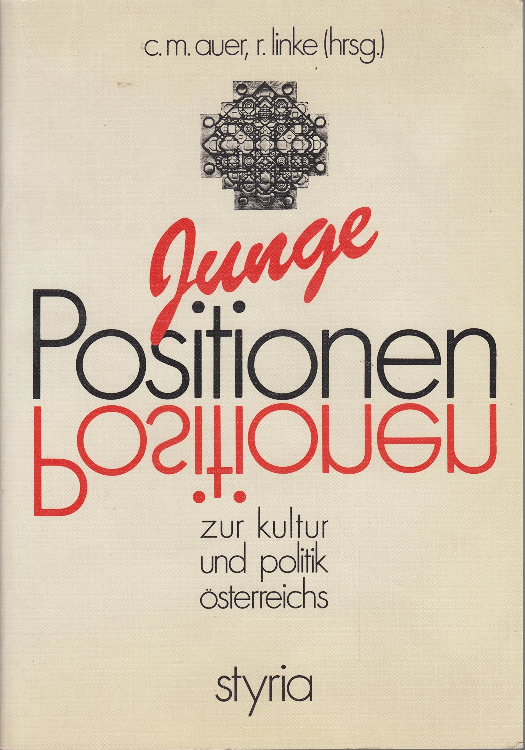 Junge Positionen. Zur Kultur und Politik Österreichs Politics & History