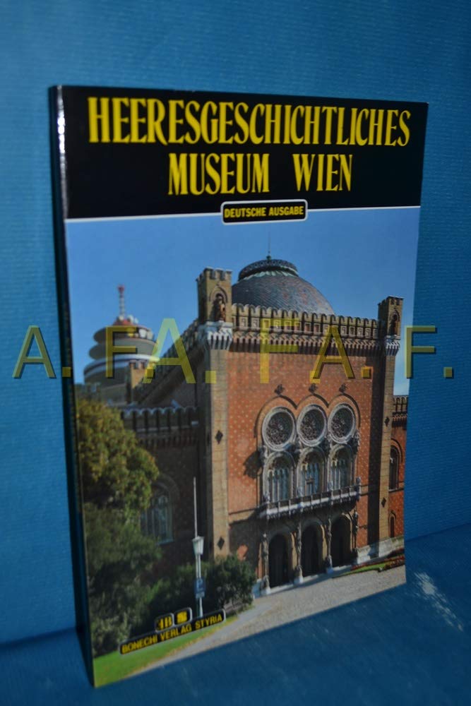 Heeresgeschichtliches Museum Wien Deutsche Ausgabe Books
