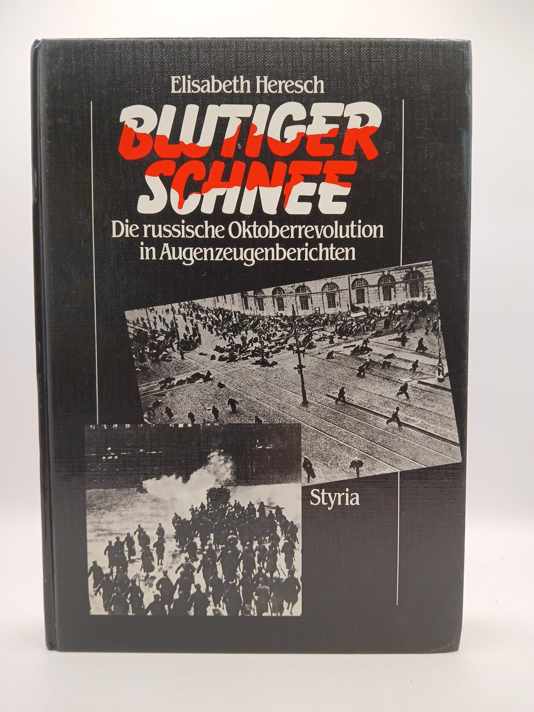 Blutiger Schnee. Die russische Oktoberrevolution in Augenzeugenberichten Books