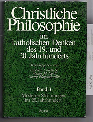 Christliche Philosophie im katholischen Denken des 19. und 20. Jahrhunderts, Bd.3, Moderne Strömungen im 20. Jahrhundert Books