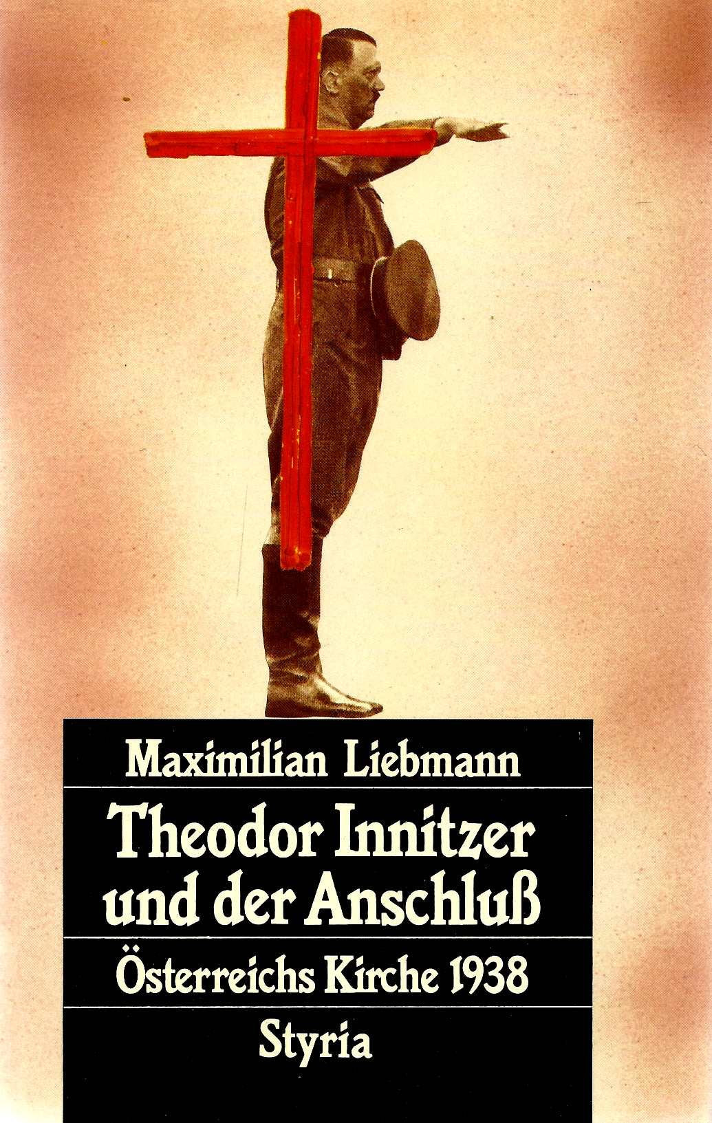 Theodor Innitzer und der Anschluss. Österreichs Kirche 1938 Books
