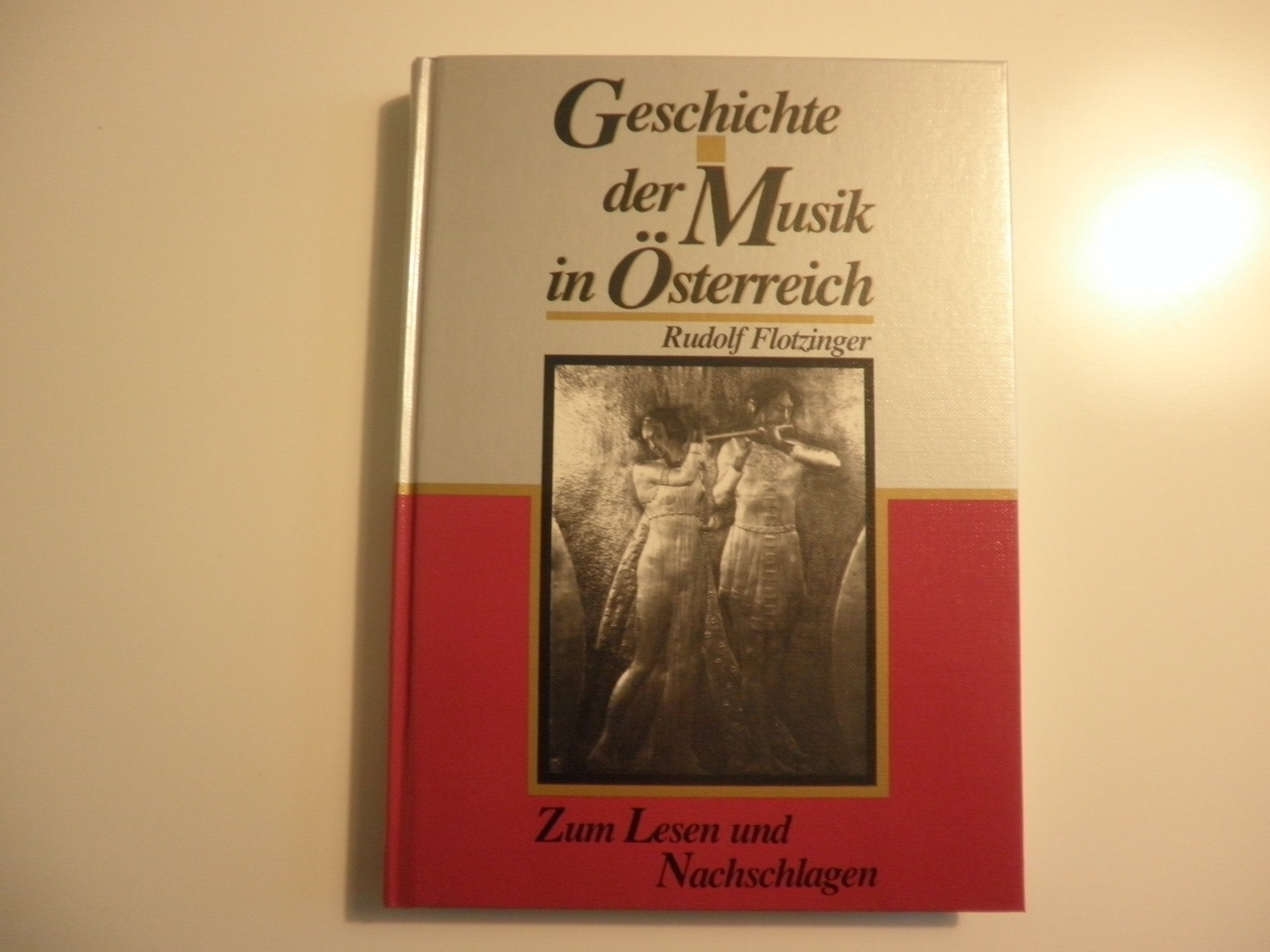 Geschichte der Musik in Österreich. Zum Lesen und Nachschlagen Arts & Music
