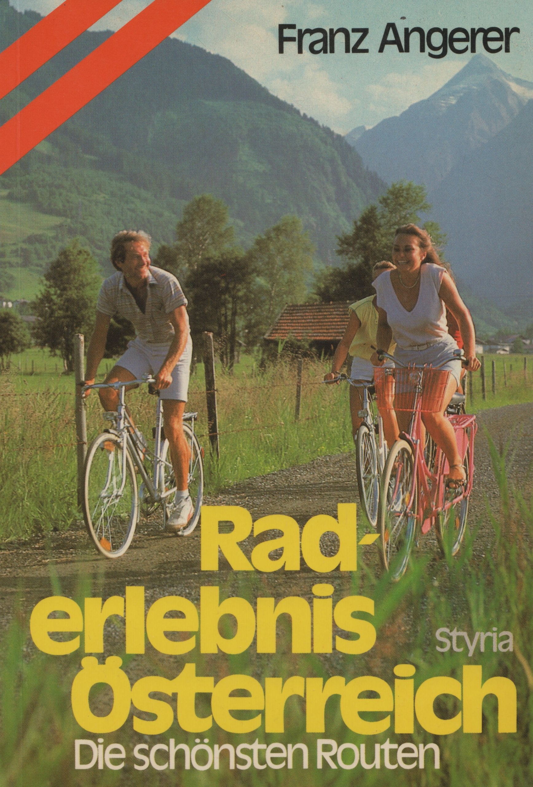 Raderlebnis Österreich. Die schönsten Routen Leisure & Fun