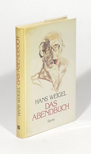 Das Abendbuch: Egozentrische Erinnerungen und Berichte unter tunlichster Aussparung des allzu Privaten und religiös Konfessionellen Books