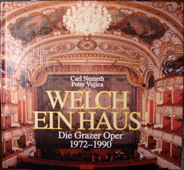 Welch ein Haus!. Die Grazer Oper 1972-1990 Books