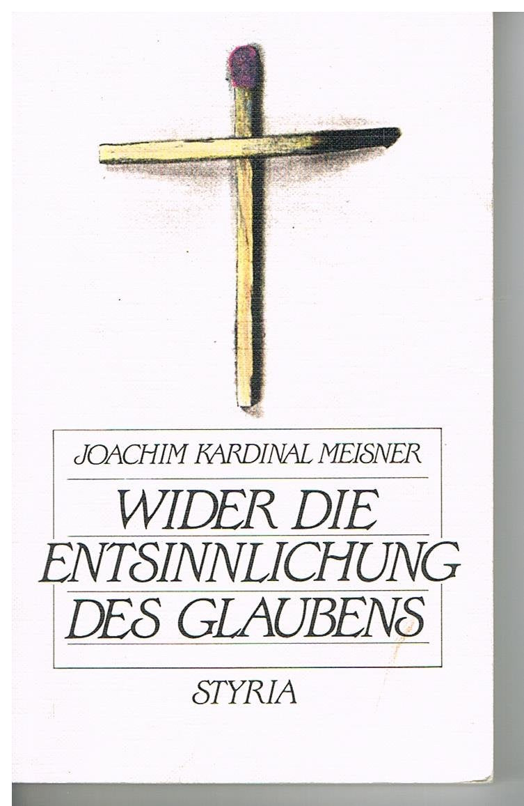 Wider die Entsinnlichung des Glaubens: Gedanken zur Re-Evangelisierung Europas Religion & Esotericism