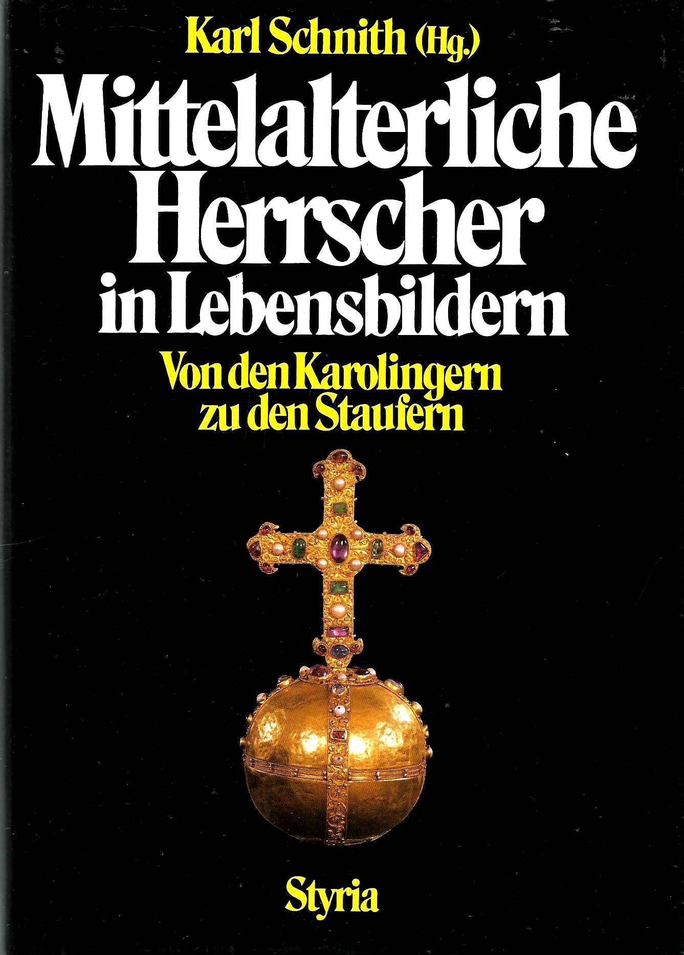 Mittelalterliche Herrscher in Lebensbildern Memories