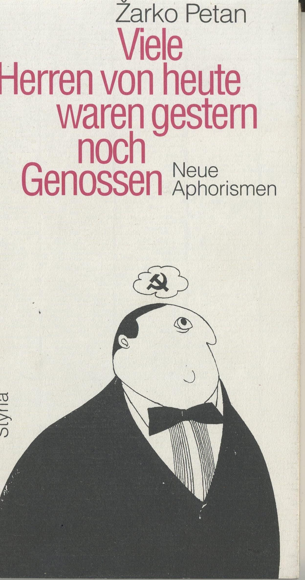 Viele Herren von heute waren gestern noch Genossen. Neue Aphorismen Books