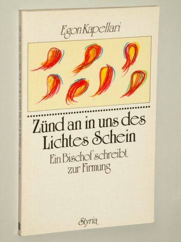 Zünd an in uns des Lichtes Schein. Ein Bischof schreibt zur Firmung Books