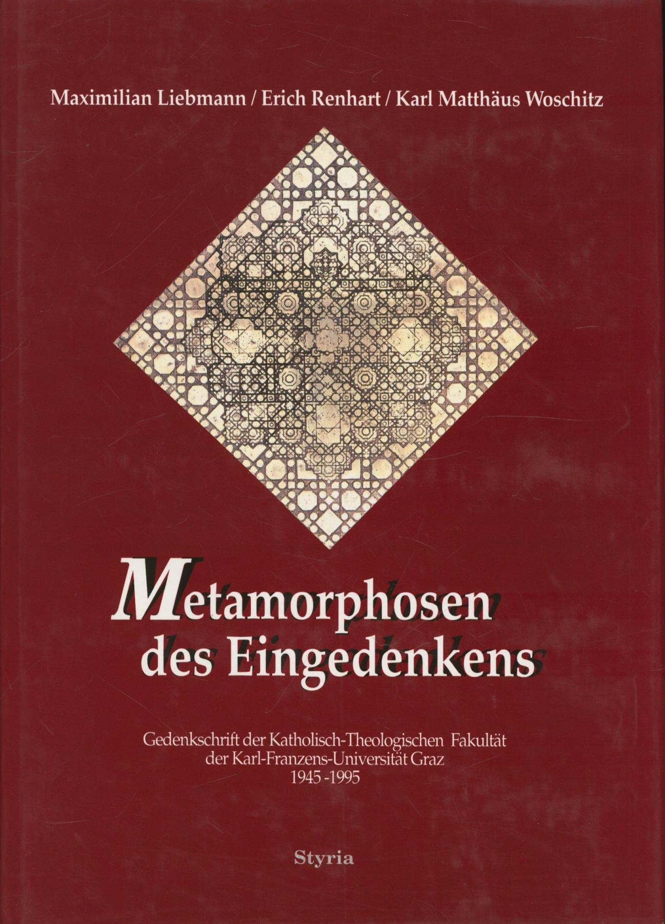 Metamorphosen des Eingedenkens. Gedenkschrift der Katholisch-Theologischen Fakultät der Karl-Franzens-Universität Graz 1945-1995 Books