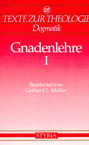 Gnadenlehre, in 2 Bdn., Bd.1, Anfänge bis Mittelalter Religion & Esotericism