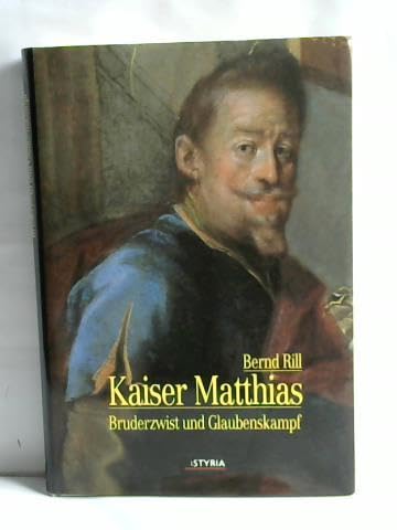 Kaiser Matthias. Bruderzwist und Glaubenskampf Politics & Society