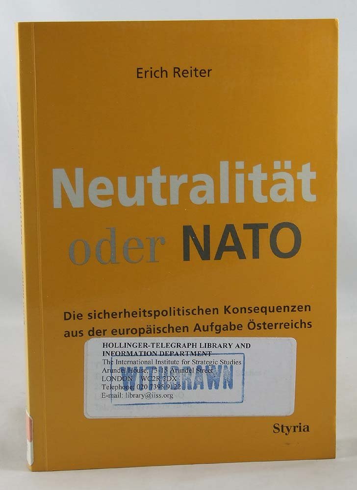 Neutralität oder NATO. Die sicherheitspolitischen Konsequenzen aus der europäischen Aufgabe Österreichs Books