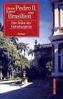 Pedro II. von Brasilien. Der Sohn der Habsburgerin. Books