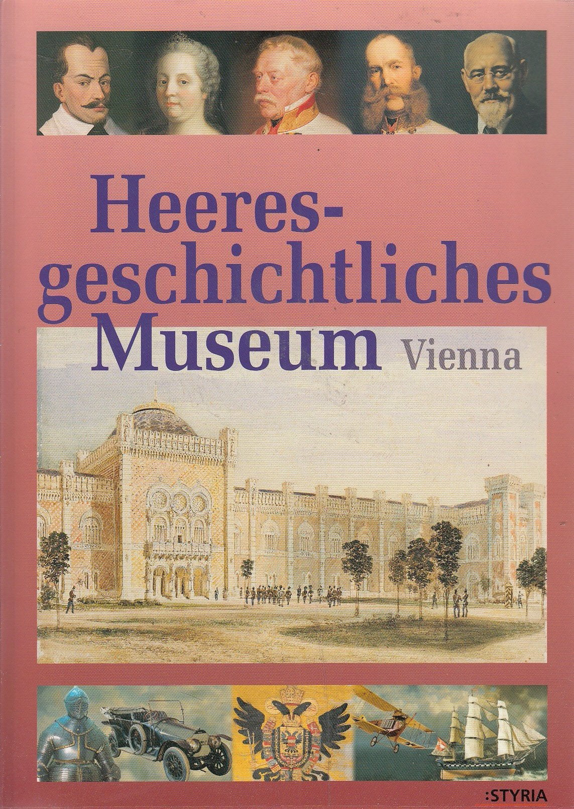 Das Heeresgeschichtliche Museum in Wien: Engl. Ausgabe Travel