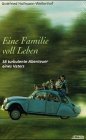 Eine Familie voll Leben: 55 turbulente Abenteuer eines Vaters Memories