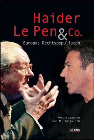 Haider, Le Pen & Co.. Europas Rechtspopulisten Politics & Society