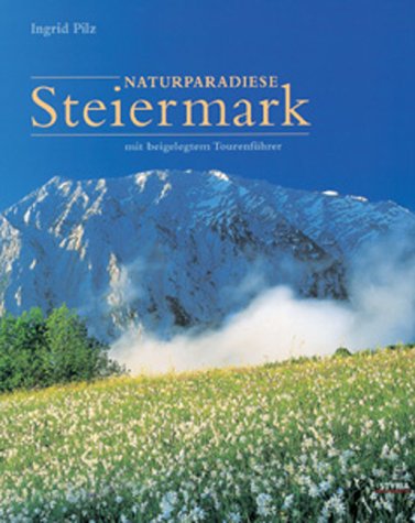 Naturparadiese Steiermark: Mit beigelegtem Tourenführer Travel