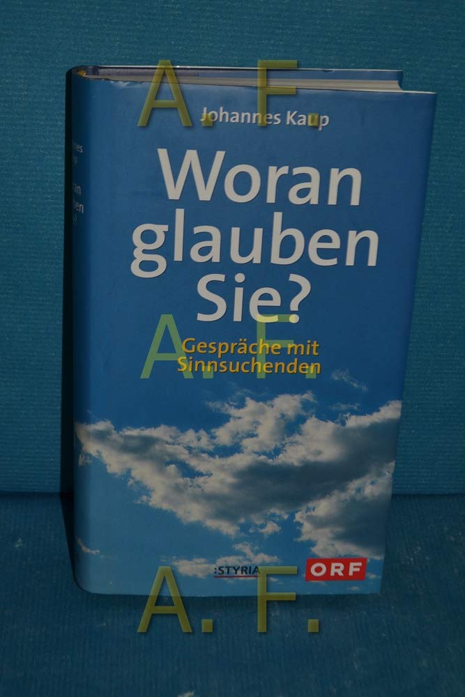 Woran glauben Sie?: Gespräche mit Sinnsuchenden Religion & Esotericism