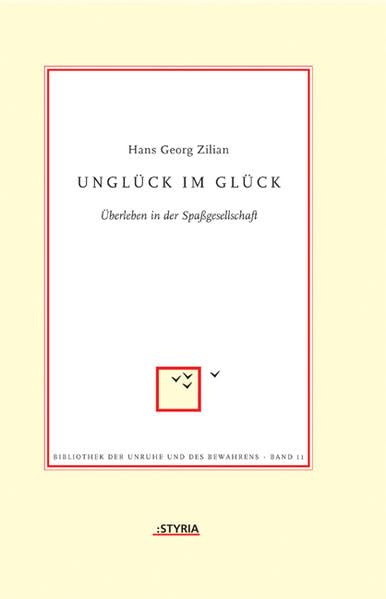 Unglück im Glück: Überleben in der Spaßgesellschaft (Bibliothek der Unruhe und des Bewahrens) Law
