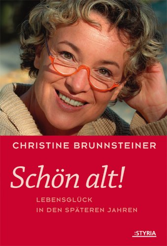 Schön alt!: Lebensglück in den späteren Jahren Politics & History