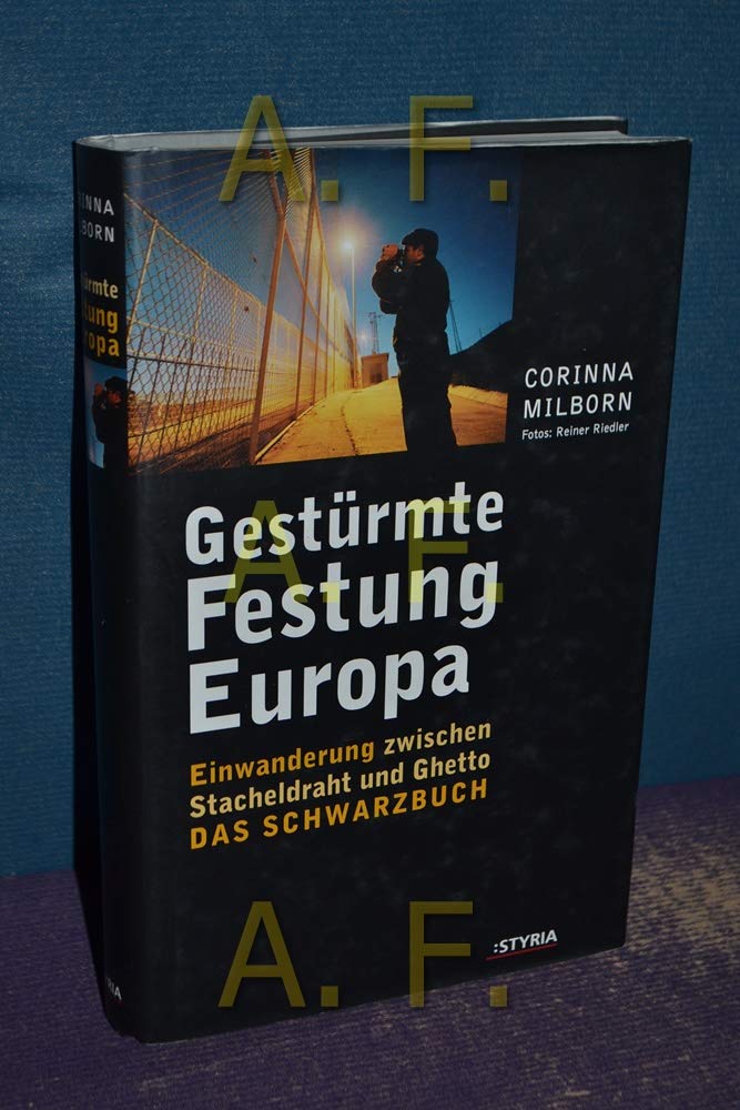 Gestürmte Festung Europa. Einwanderung zwischen Stacheldraht und Ghetto. Das Schwarzbuch Law