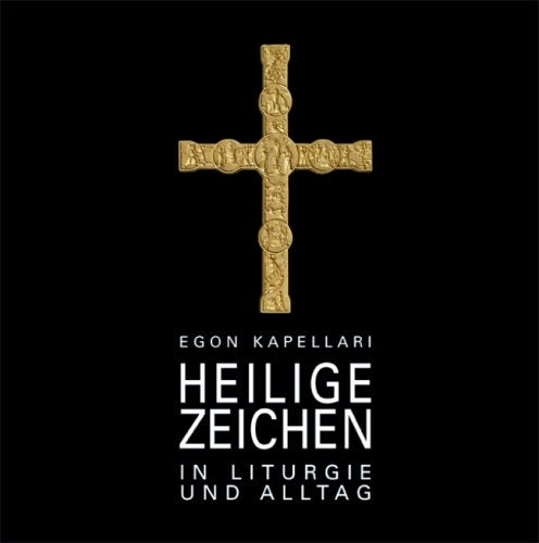 Heilige Zeichen in Liturgie und Alltag Religion & Esotericism
