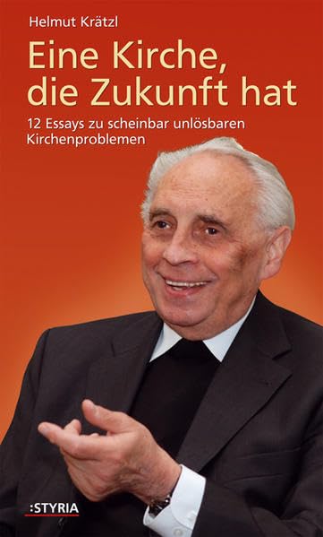 Eine Kirche die Zukunft hat: 12 Essays zu scheinbar lösbaren Kirchenproblemen Books
