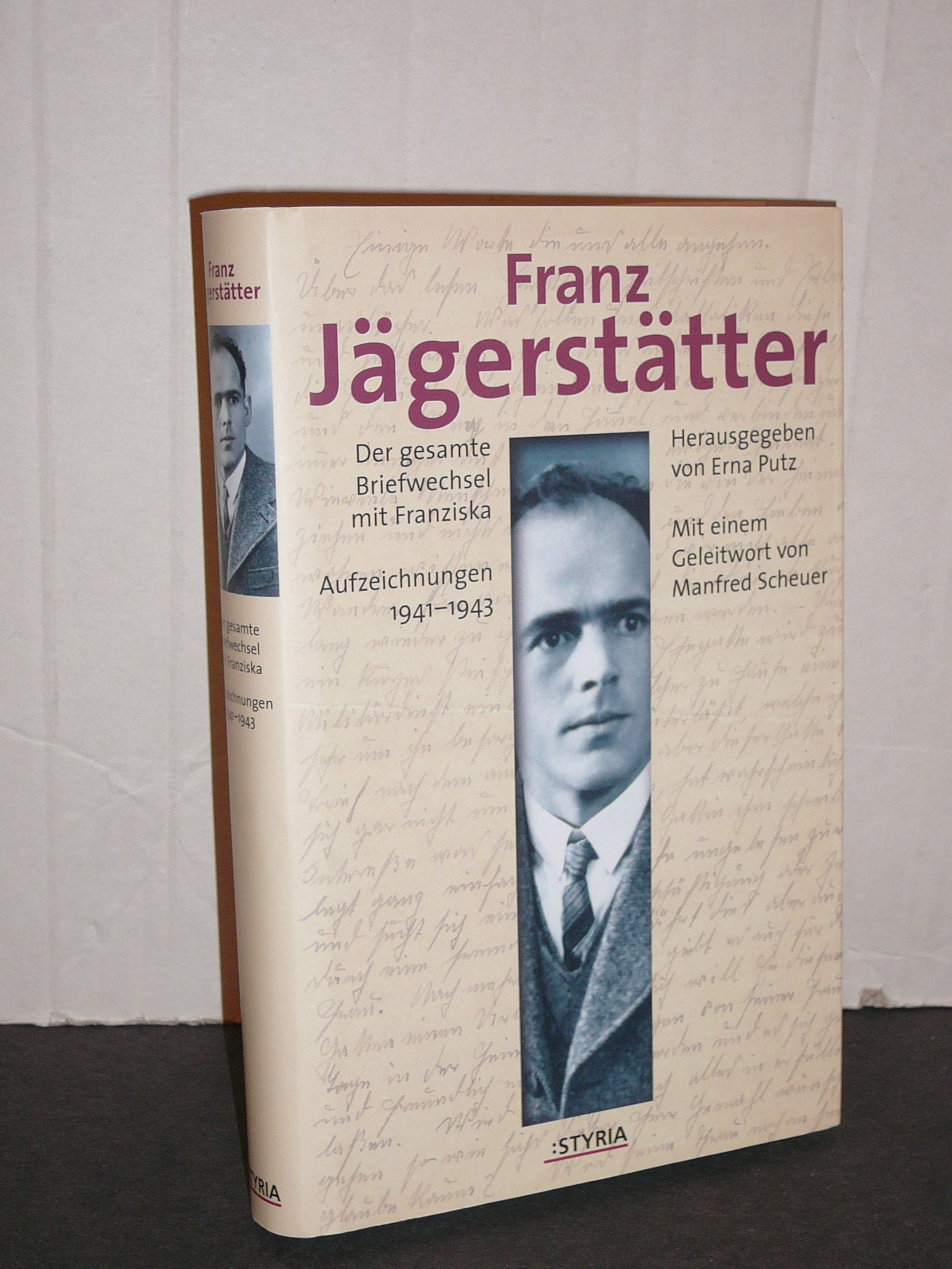Franz Jägerstätter: Sein Briefwechsel mit Gattin Franziska. Aufzeichnungen aus dem Gefängnis Politics & Society