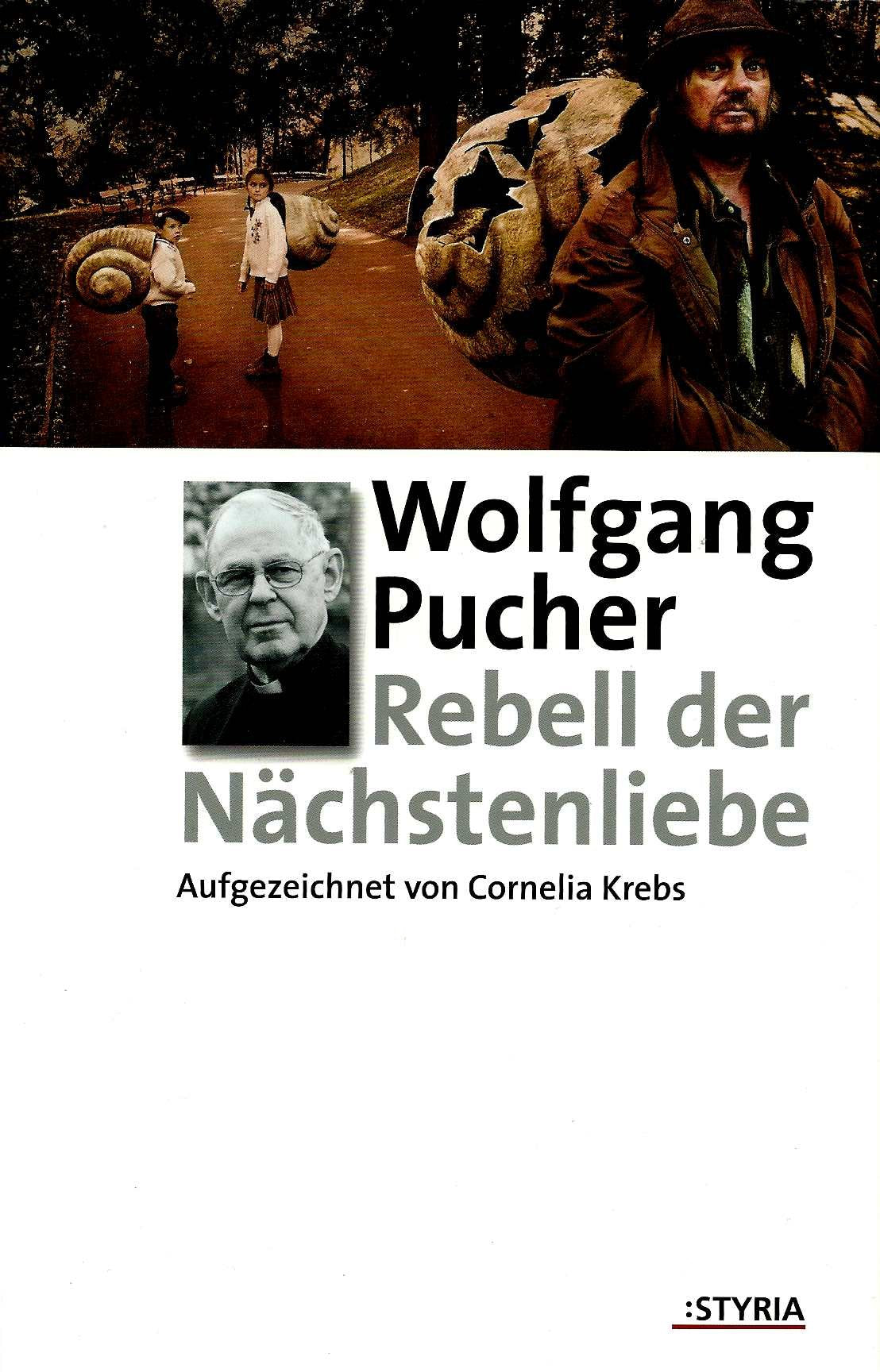 Wolfgang Pucher: Rebell der Nächstenliebe Memories