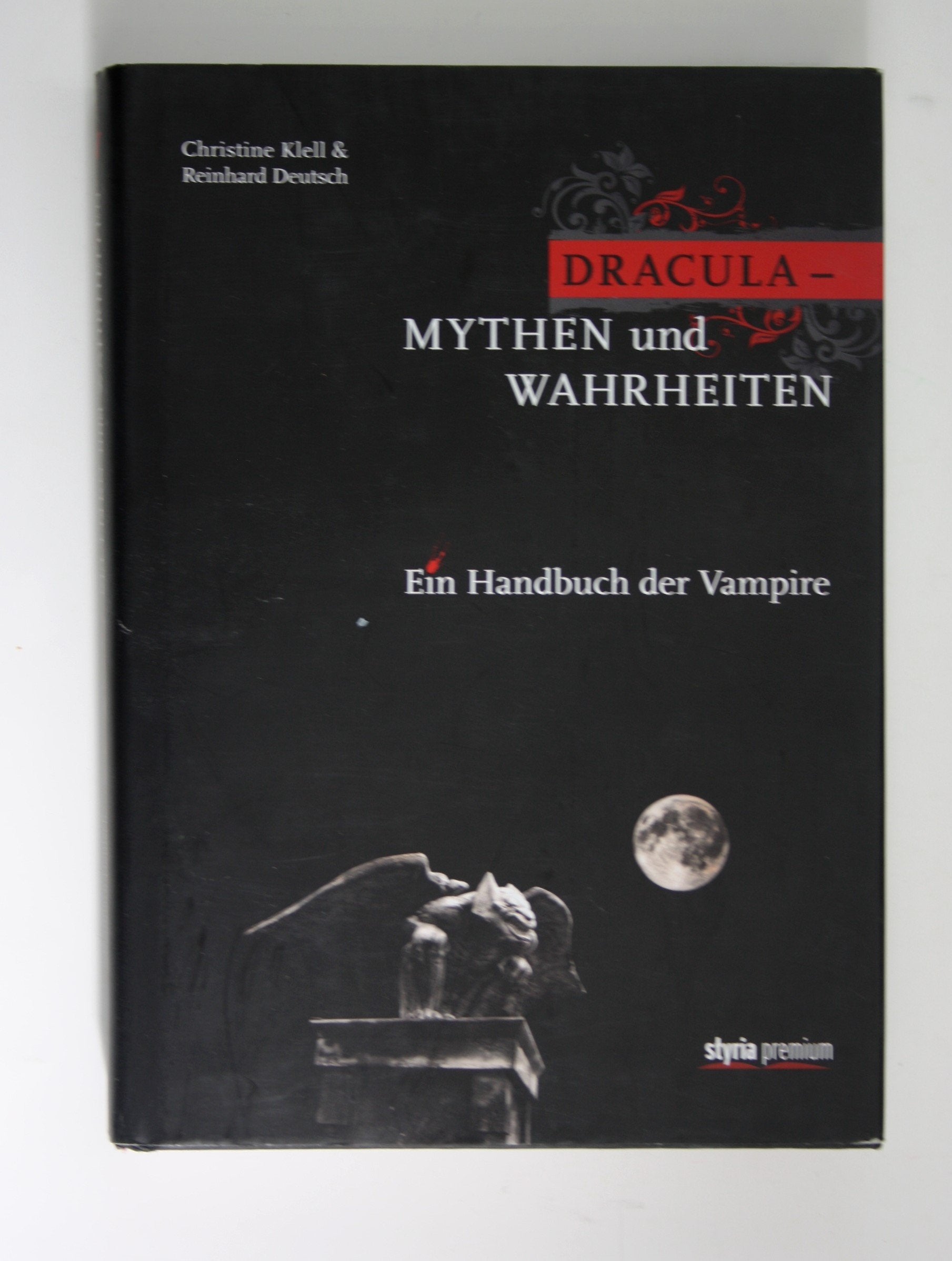 Dracula - Mythen und Wahrheiten: Ein Handbuch der Vampire Politics & History