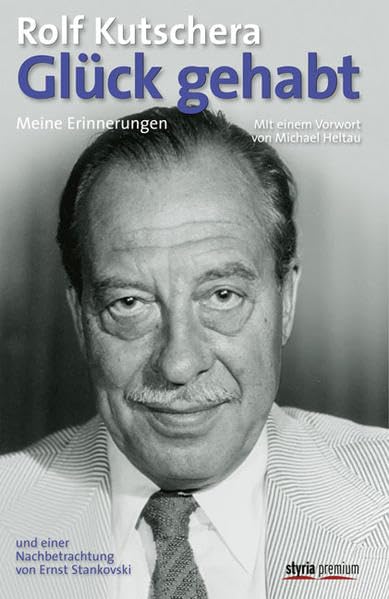 Glück gehabt: Meine Erinnerungen: Meine Erinnerungen. Mit e. Vorw. von Michael Heltau. Mit e. Nachbetrachtung v. Ernst Stankowski Art & Literature