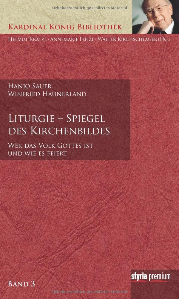 Liturgie - Spiegel des Kirchenbildes: Worauf es beim Gottesdienst ankommt: Wer das Volk Gottes ist und wie es feiert (Kardinal König Bibliothek: in 7 Bänden) Second hand books on Religion & Esotericism