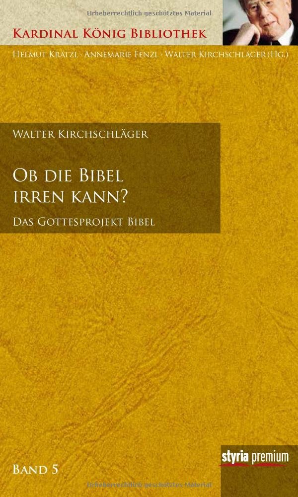 Ob die Bibel irren kann?: Das Gottesprojekt Bibel Kardinal König Bibliothek Bd. 5 (Kardinal König Bibliothek: in 7 Bänden) Film, Art & Culture